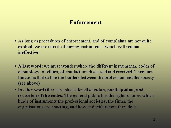 Enforcement • As long as procedures of enforcement, and of complaints are not quite Enforcement • As long as procedures of enforcement, and of complaints are not quite