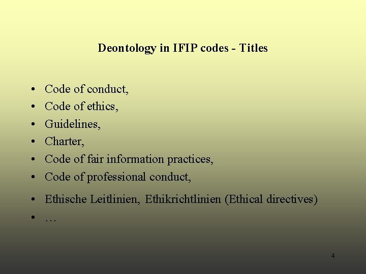Deontology in IFIP codes - Titles • • • Code of conduct, Code of Deontology in IFIP codes - Titles • • • Code of conduct, Code of