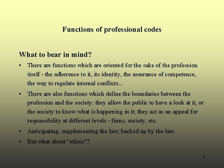 Functions of professional codes What to bear in mind? • There are functions which Functions of professional codes What to bear in mind? • There are functions which