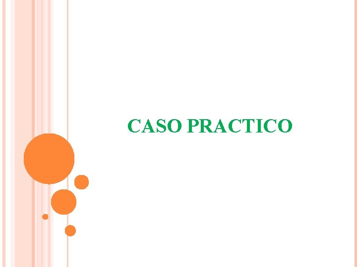CASO PRACTICO CASO PRACTICO