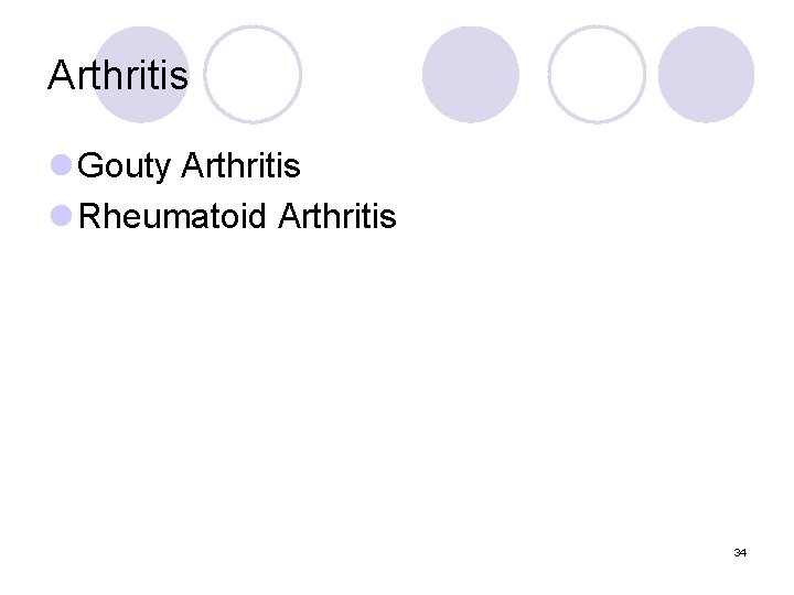 Arthritis l Gouty Arthritis l Rheumatoid Arthritis 34 