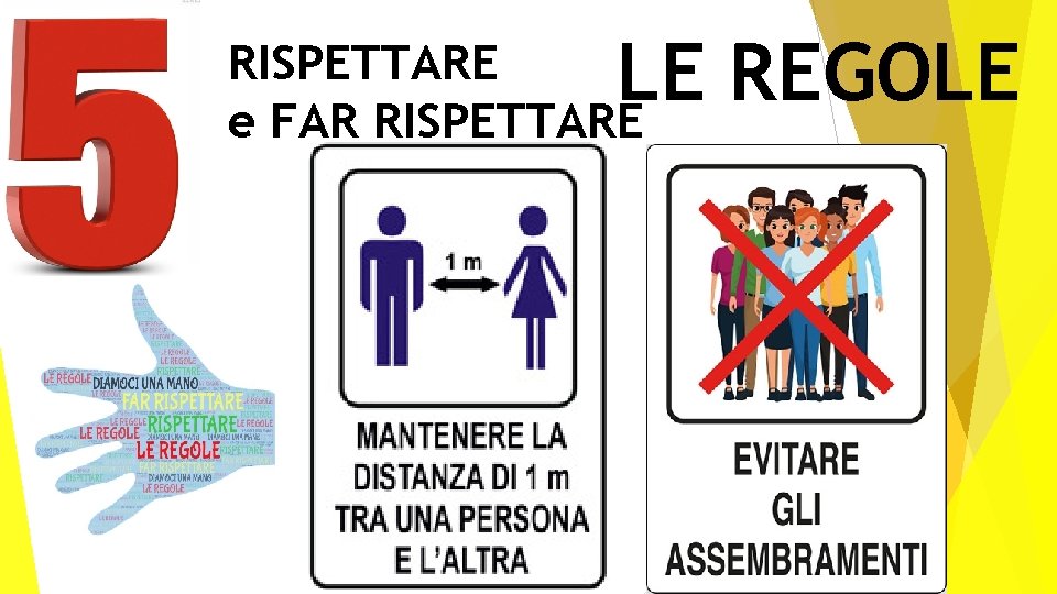 LE REGOLE RISPETTARE e FAR RISPETTARE 