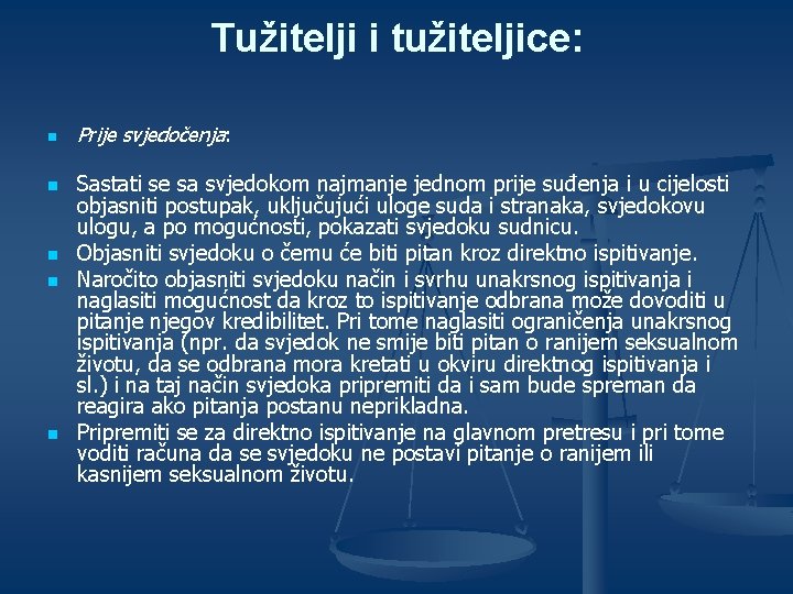 Tužitelji i tužiteljice: n n n Prije svjedočenja: Sastati se sa svjedokom najmanje jednom