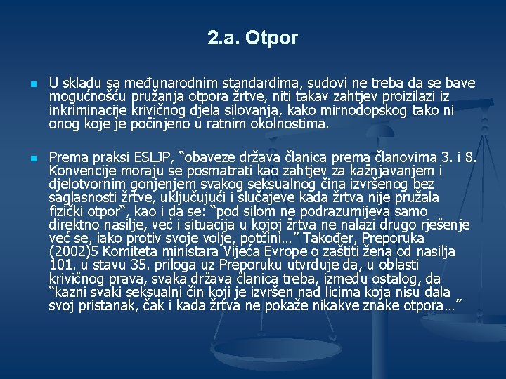 2. a. Otpor n n U skladu sa međunarodnim standardima, sudovi ne treba da