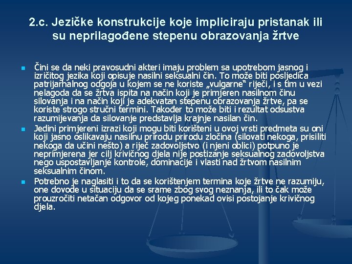 2. c. Jezičke konstrukcije koje impliciraju pristanak ili su neprilagođene stepenu obrazovanja žrtve n