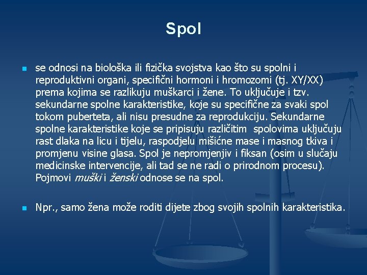 Spol n n se odnosi na biološka ili fizička svojstva kao što su spolni