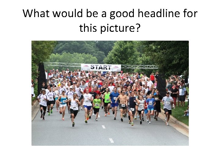 What would be a good headline for this picture? 