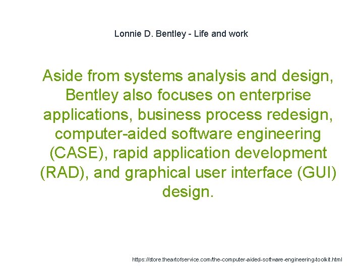 Lonnie D. Bentley - Life and work 1 Aside from systems analysis and design,