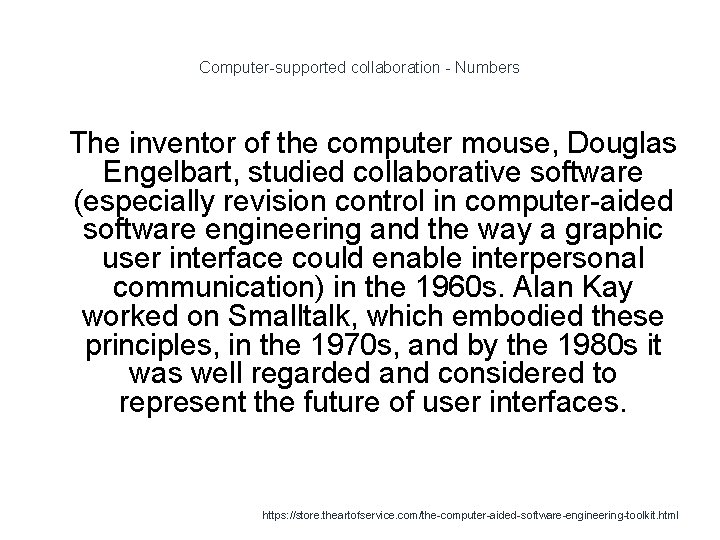 Computer-supported collaboration - Numbers 1 The inventor of the computer mouse, Douglas Engelbart, studied