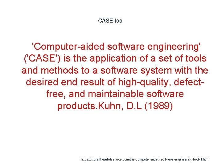 CASE tool 'Computer-aided software engineering' ('CASE') is the application of a set of tools
