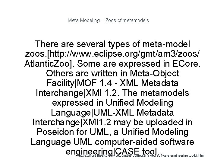 Meta-Modeling - Zoos of metamodels There are several types of meta-model zoos. [http: //www.