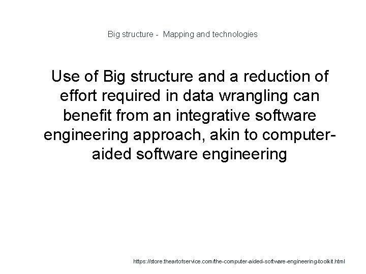 Big structure - Mapping and technologies 1 Use of Big structure and a reduction