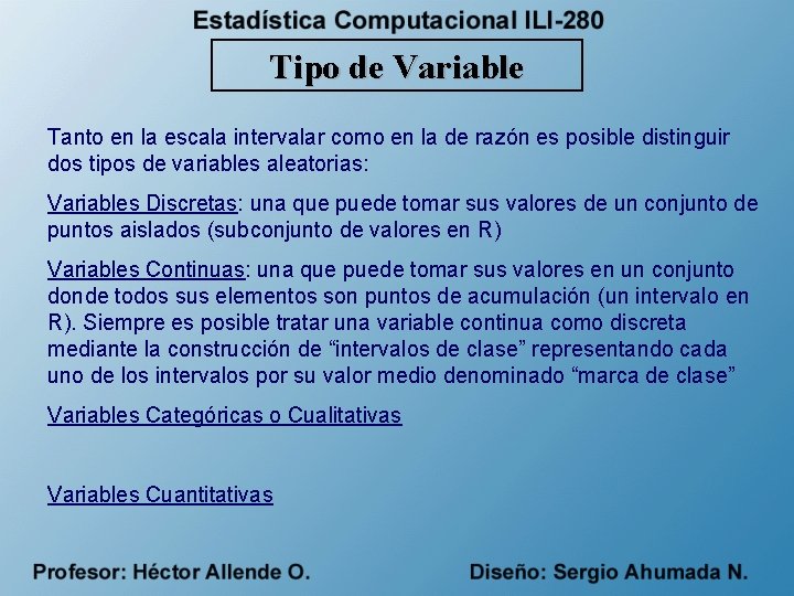 Tipo de Variable Tanto en la escala intervalar como en la de razón es