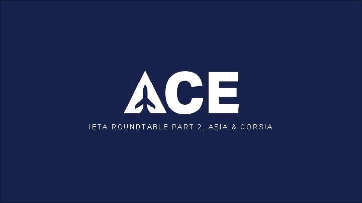 IETA ROUNDTABLE PART 2: ASIA & CORSIA 