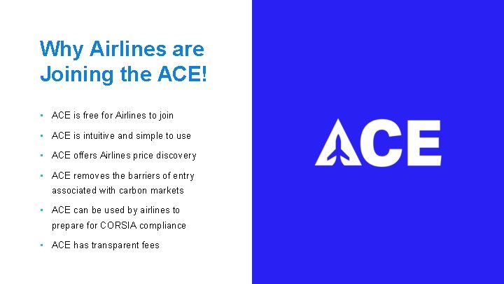 Why Airlines are Joining the ACE! • ACE is free for Airlines to join