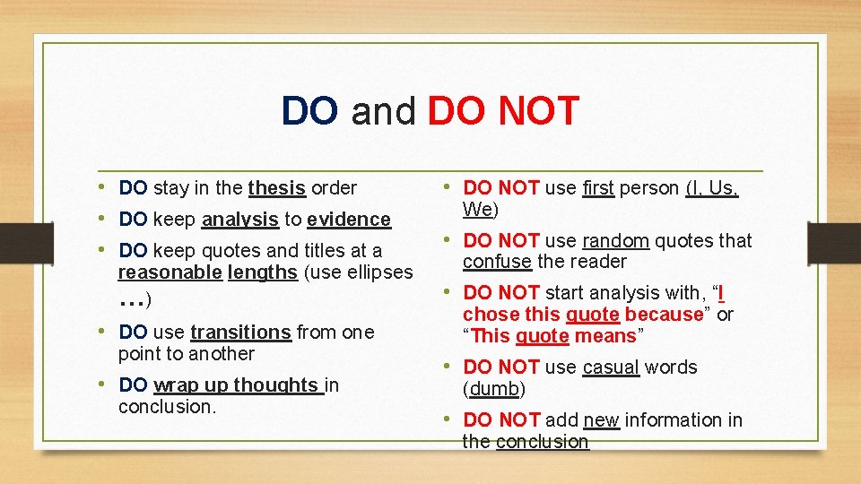 DO and DO NOT • DO stay in thesis order • DO keep analysis