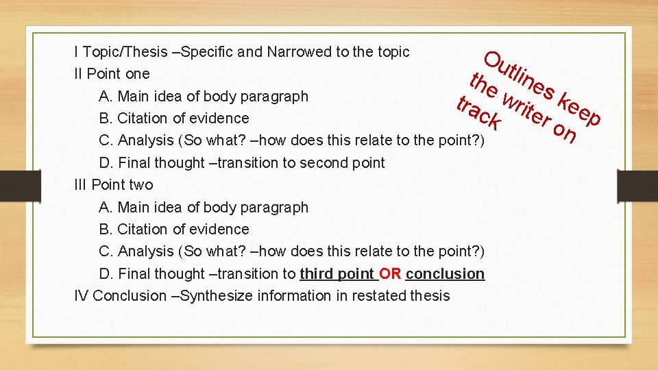 I Topic/Thesis –Specific and Narrowed to the topic Ou II Point one the tline