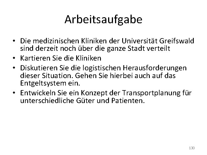 Arbeitsaufgabe • Die medizinischen Kliniken der Universität Greifswald sind derzeit noch über die ganze