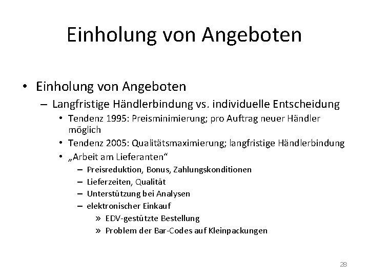 Einholung von Angeboten • Einholung von Angeboten – Langfristige Händlerbindung vs. individuelle Entscheidung •