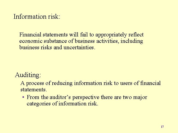 Information risk: Financial statements will fail to appropriately reflect economic substance of business activities,