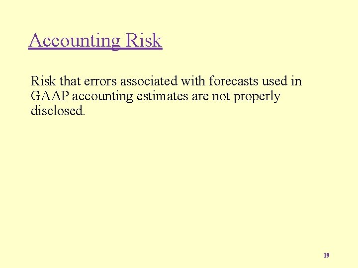 Accounting Risk that errors associated with forecasts used in GAAP accounting estimates are not