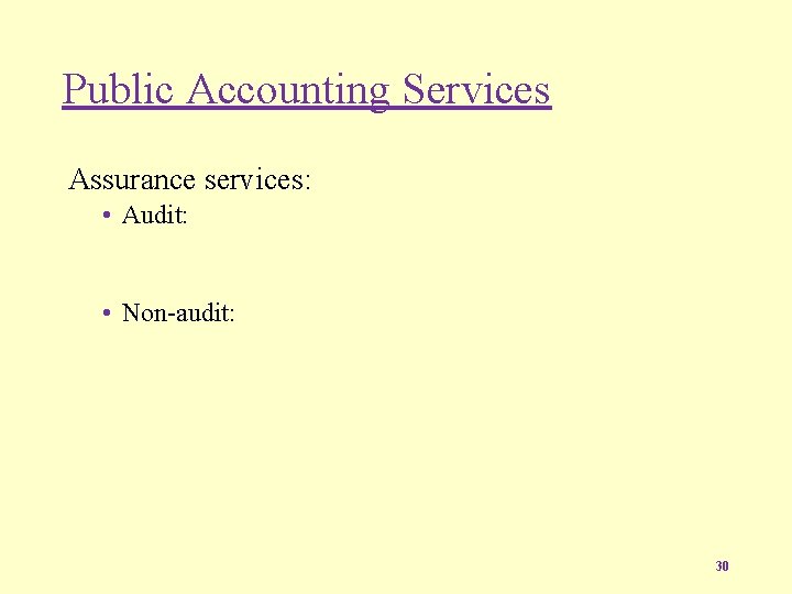 Public Accounting Services Assurance services: • Audit: • Non-audit: 30 