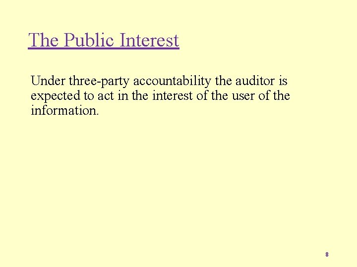 The Public Interest Under three-party accountability the auditor is expected to act in the