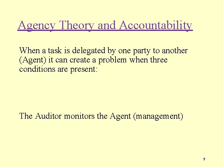 Agency Theory and Accountability When a task is delegated by one party to another