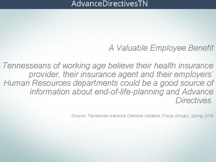 A Valuable Employee Benefit Tennesseans of working age believe their health insurance provider, their