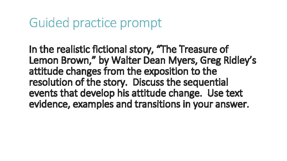 Guided practice prompt In the realistic fictional story, “The Treasure of Lemon Brown, ”