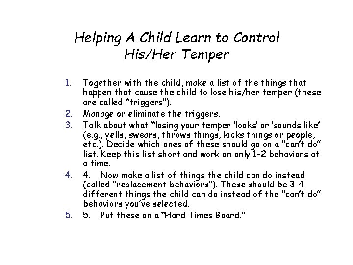 Helping A Child Learn to Control His/Her Temper 1. 2. 3. 4. 5. Together