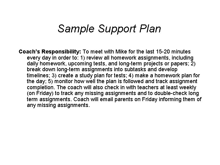 Sample Support Plan Coach’s Responsibility: To meet with Mike for the last 15 -20