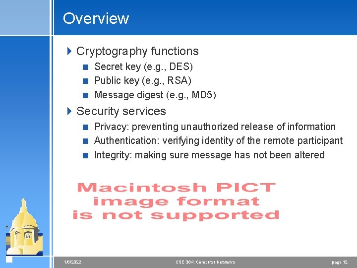 Overview 4 Cryptography functions < Secret key (e. g. , DES) < Public key