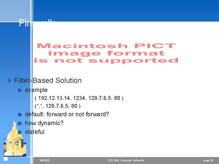 Firewalls 4 Filter-Based Solution < example ( 192. 13. 14, 1234, 128. 7. 6.