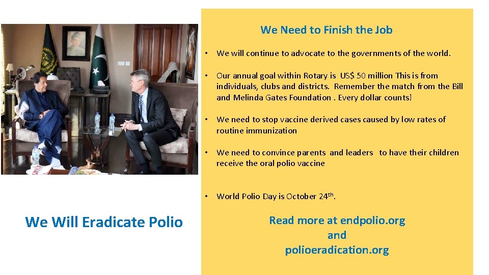 We Need to Finish the Job • We will continue to advocate to the