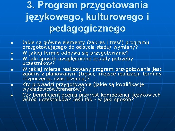 3. Program przygotowania językowego, kulturowego i pedagogicznego n n n Jakie są główne elementy