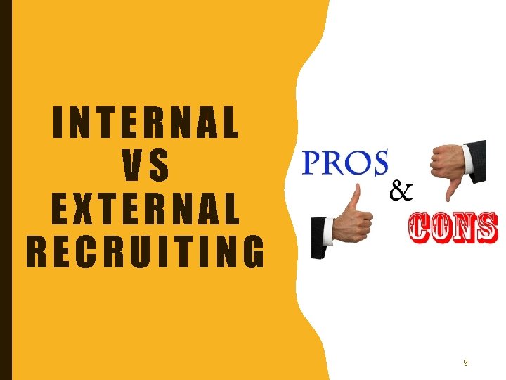 INTERNAL VS EXTERNAL RECRUITING © 2008, Educational Institute 9 