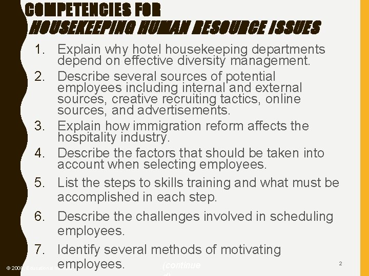 COMPETENCIES FOR HOUSEKEEPING HUMAN RESOURCE ISSUES 1. Explain why hotel housekeeping departments depend on