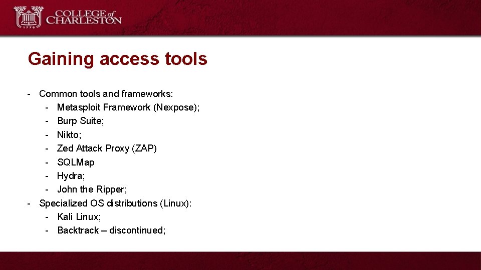 Gaining access tools - Common tools and frameworks: - Metasploit Framework (Nexpose); - Burp