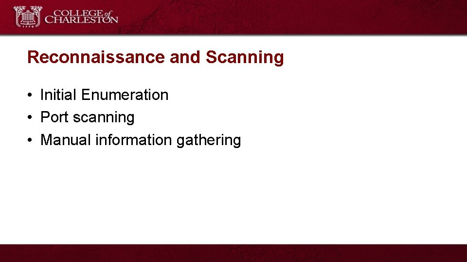 Reconnaissance and Scanning • Initial Enumeration • Port scanning • Manual information gathering 