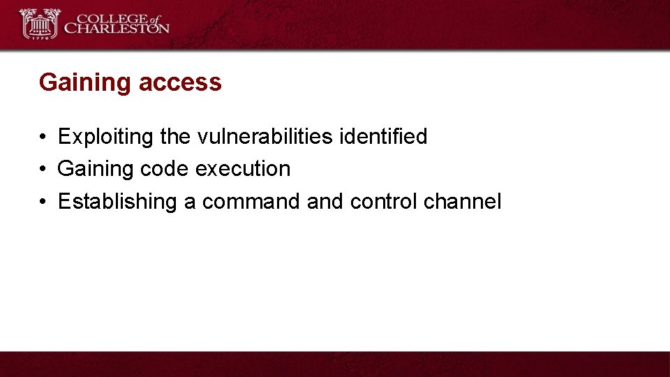 Gaining access • Exploiting the vulnerabilities identified • Gaining code execution • Establishing a
