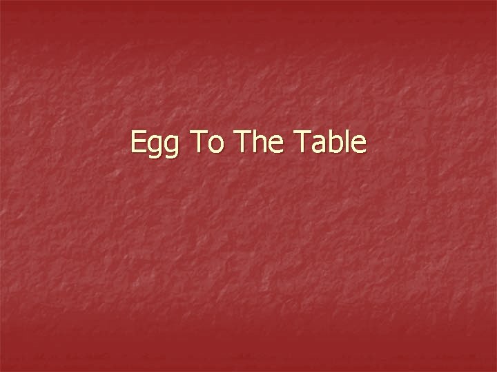 Egg To The Table 