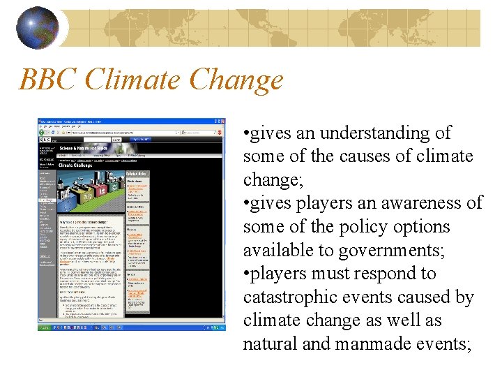 BBC Climate Change • gives an understanding of some of the causes of climate