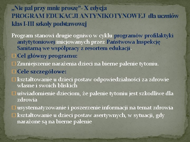 , , Nie pal przy mnie proszę”- X edycja PROGRAM EDUKACJI ANTYNIKOTYNOWEJ dla uczniów