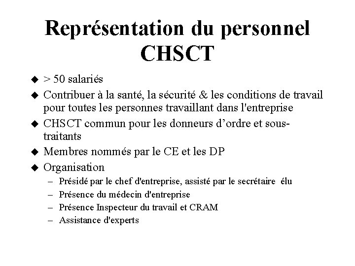 Représentation du personnel CHSCT > 50 salariés Contribuer à la santé, la sécurité &