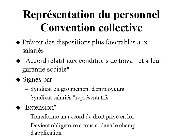 Représentation du personnel Convention collective Prévoir des dispositions plus favorables aux salariés "Accord relatif