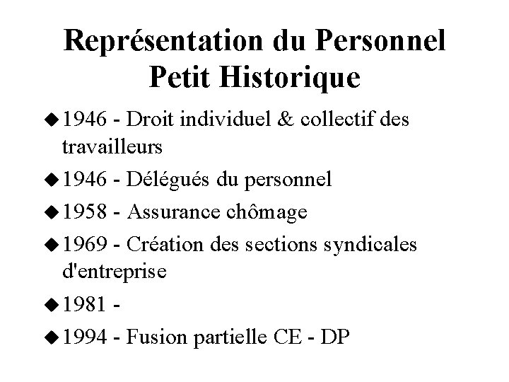 Représentation du Personnel Petit Historique 1946 - Droit individuel & collectif des travailleurs 1946