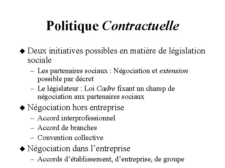 Politique Contractuelle Deux initiatives possibles en matière de législation sociale – Les partenaires sociaux