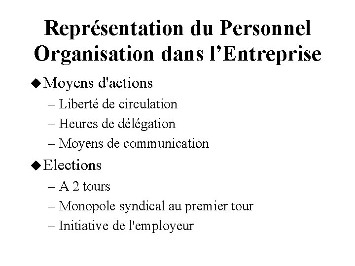 Représentation du Personnel Organisation dans l’Entreprise Moyens d'actions – Liberté de circulation – Heures