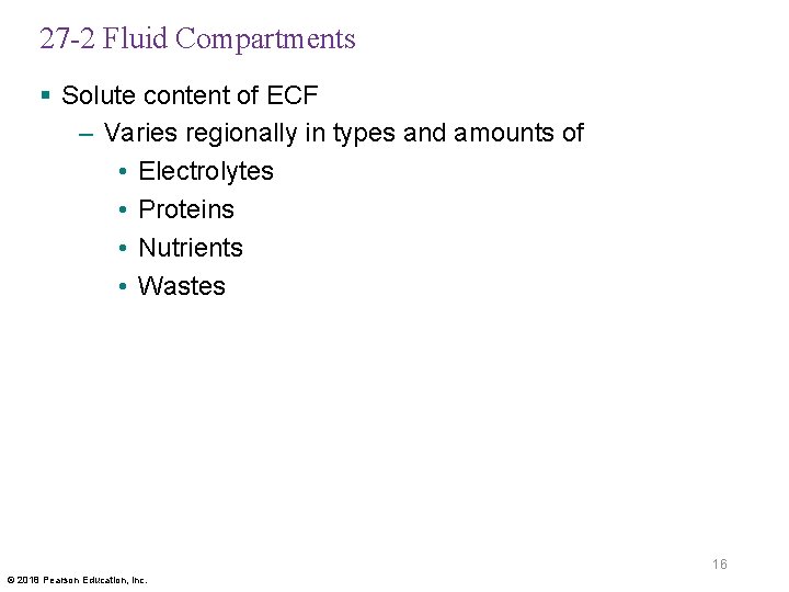 27 -2 Fluid Compartments § Solute content of ECF – Varies regionally in types